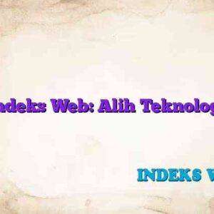 Indeks Web: Alih Teknologi