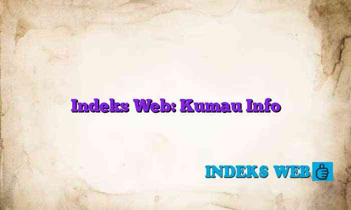 Indeks Web: Kumau Info