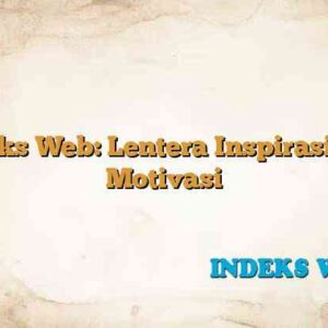 Indeks Web: Lentera Inspirasi dan Motivasi