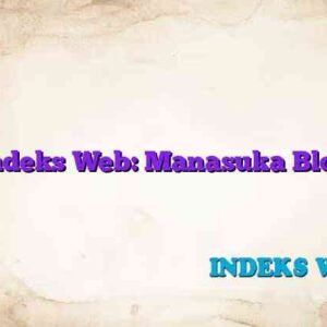 Indeks Web: Manasuka Blog